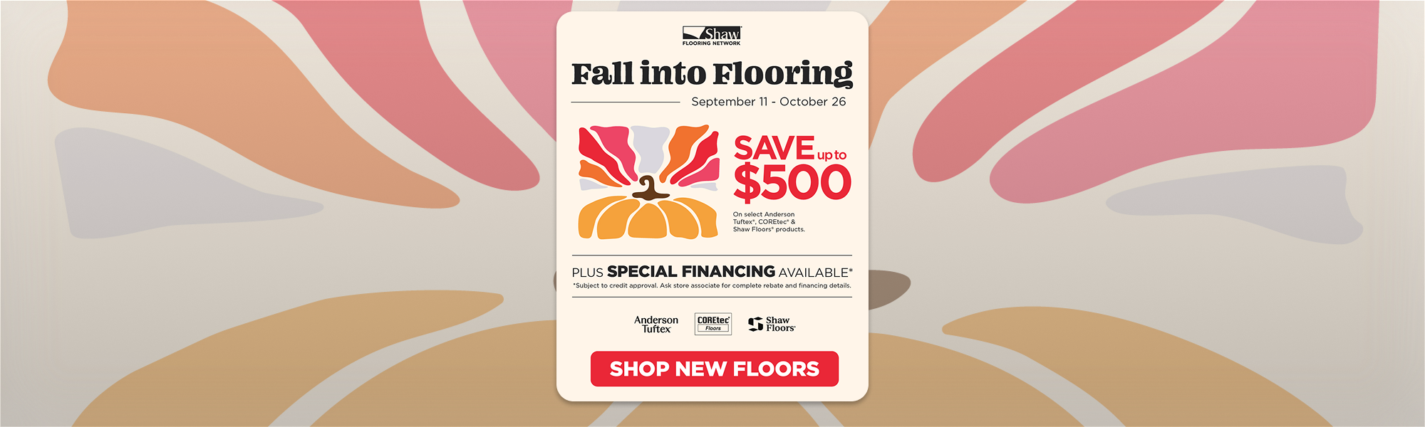 Fall into Flooring from September 11th to October 26th, 2026